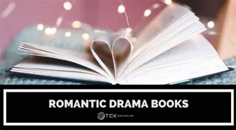 10 Gripping Romantic Drama Books - TCK Publishing