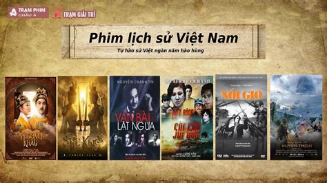 Những bộ phim lịch sử Việt Nam đáng chú ý