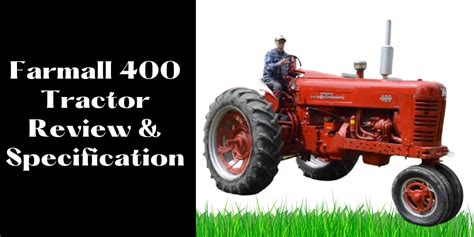 Farmall 400 Tractor Review & Specification