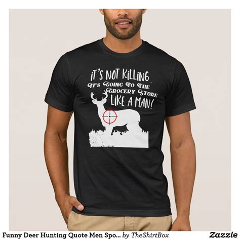 Funny Deer Hunting Quote Men Sports Outdoors T-Shirt. A funny hunting ...