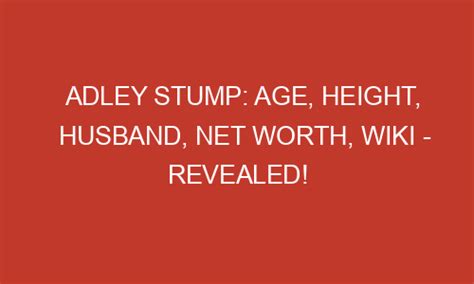 Adley Stump: Age, Height, Husband, Net Worth, Wiki - Revealed! - Fluencetimes