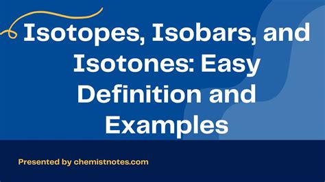 Isotopes, Isobars, and Isotones: Easy Definition and Examples - Chemistry Notes