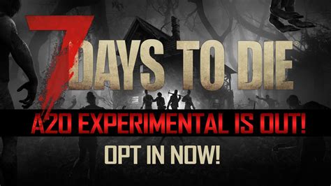 7 Days to Die: Alpha 20 Experimental Update Brings Major Improvements