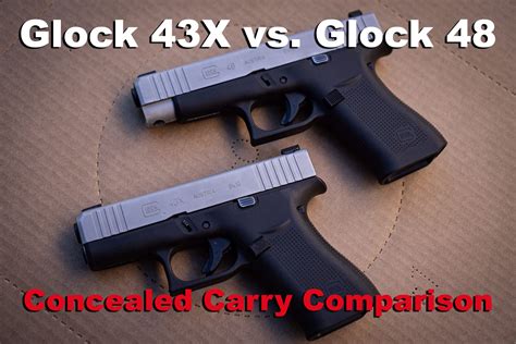 Glock 43X vs Glock 48 | What's A Better Concealed Carry Option?