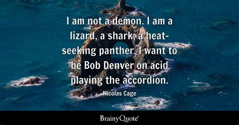 Nicolas Cage - I am not a demon. I am a lizard, a...