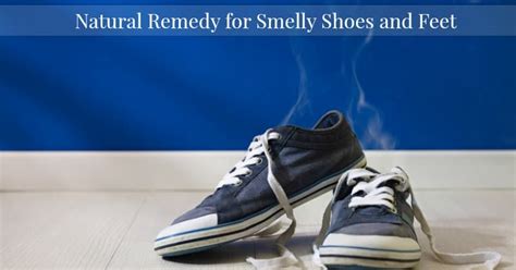 Natural Remedy for Smelly Feet and Shoes