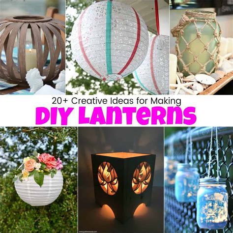 20+ Creative Ideas for How to Make Unique DIY Lanterns