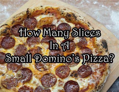 How Many Slices In A Small Domino’s Pizza? - And Everything About Domino's - Dry Street Pub and ...