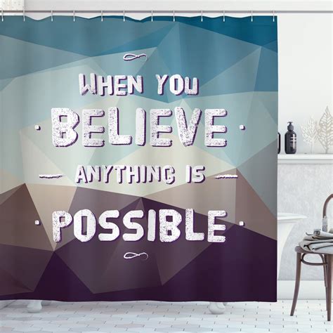 Quotes Decor Shower Curtain Set, "When You Believe Anything Is Possible" Polygon Pattern ...