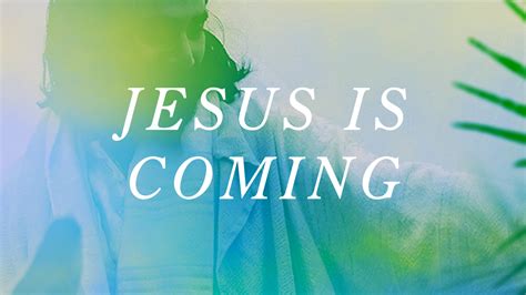 Jesus is Coming: The Facts – Burleson Church of Christ