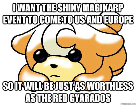 I want the shiny magikarp event to come to US and Europe so it will be ...