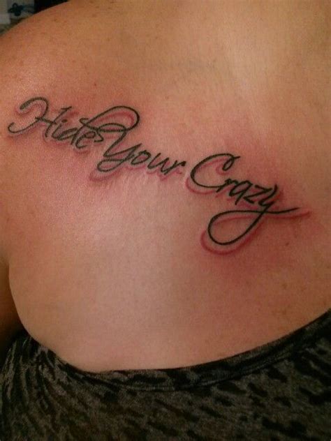 "Hide Your Crazy" tattoo! A splash of pink to brighten it up! | Word tattoos, Weird tattoos, One ...