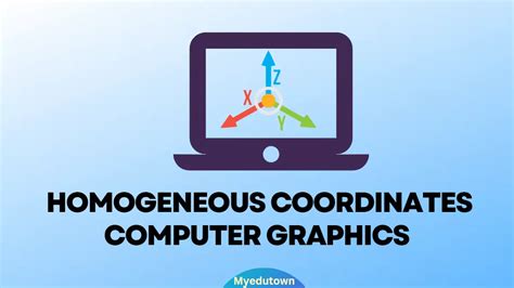 8 Advantages of Homogeneous Coordinates in Computer Graphics