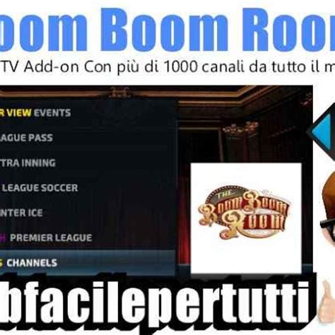 (Boom Boom Room Kodi) IPTV Add-on Con Oltre 1000 Canali Da Tutto Il ...