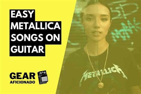 15 Easy Metallica Songs On Guitar