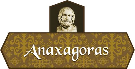 Anaxagoras Quotes. QuotesGram