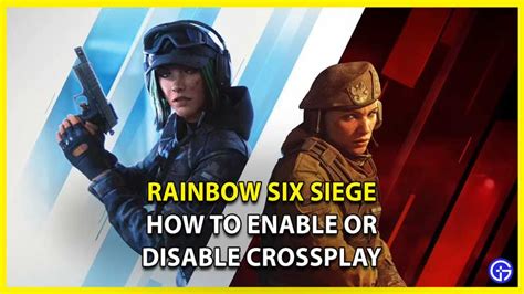 Rainbow Six Siege Crossplay - How To Enable Or Disable It