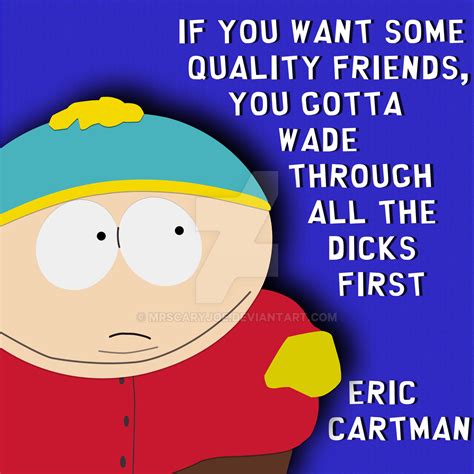 South Park: Eric Cartman Quote by MrScaryJoe on DeviantArt