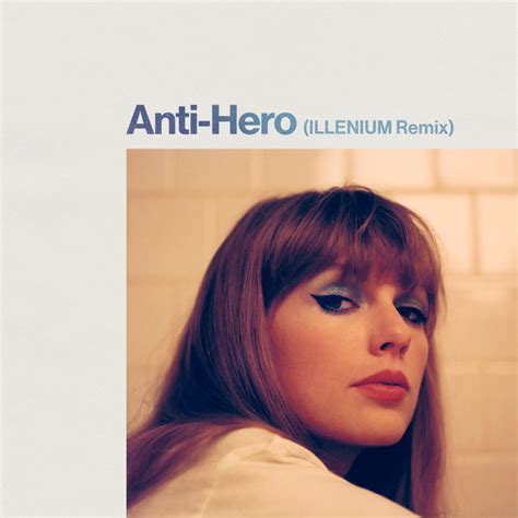 Anti-Hero - ILLENIUM Remix - song and lyrics by Taylor Swift, ILLENIUM ...