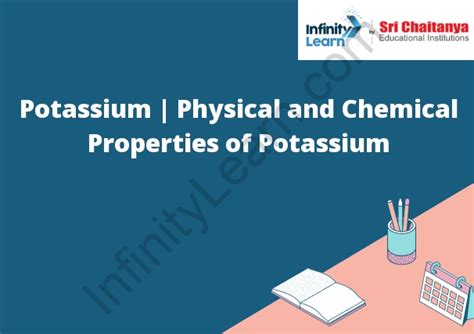 Potassium | Physical and Chemical Properties of Potassium - Infinity Learn by Sri Chaitanya