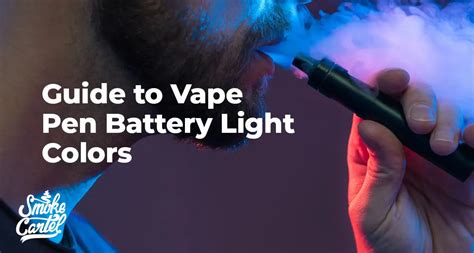 Guide to Vape Pen Battery Light Colors