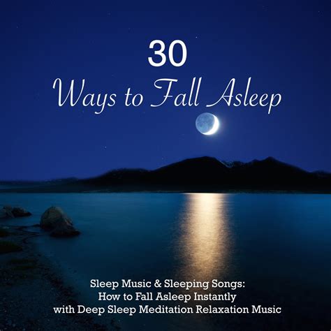 ‎30 Ways to Fall Asleep - Sleep Music & Sleeping Songs: How to Fall Asleep Instantly with Deep ...