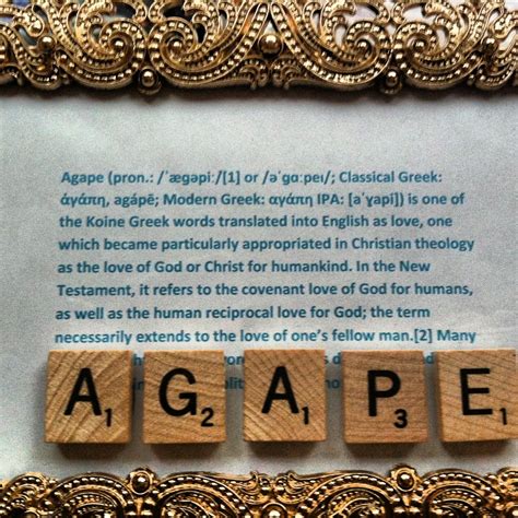 Agape in scrabble pieces. Gives a definition of agape and how it is Greek for universal love and ...