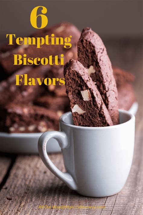 Biscotti - Six Tempting Flavors