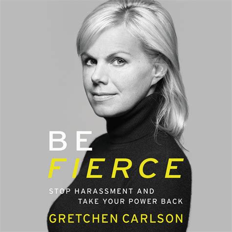 Be Fierce by Gretchen Carlson | Hachette Book Group