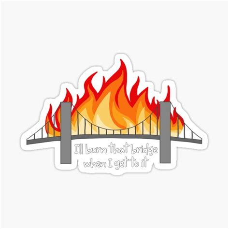 "Burning bridges " Sticker for Sale by cbridg4789 | Redbubble