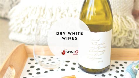 Dry White Wine Explained | TOP 10 List of Dry White Wines 2021