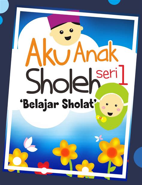 kristal violet: Aku Anak Sholeh Seri 1 - Belajar Sholat