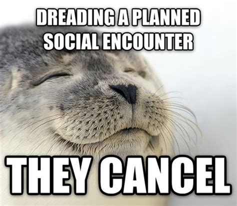 Those With Social Anxiety Know This Good Feeling - Memebase - Funny Memes