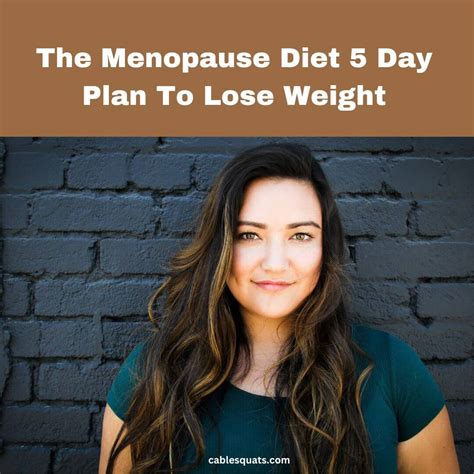 The Menopause Diet 5 Day Plan To Lose Weight In No Time