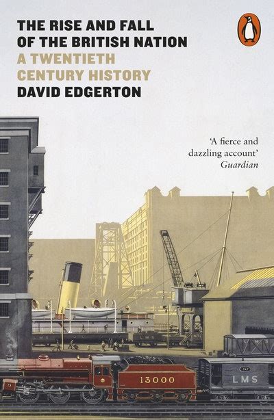 The Rise and Fall of the British Nation by David Edgerton - Penguin Books Australia