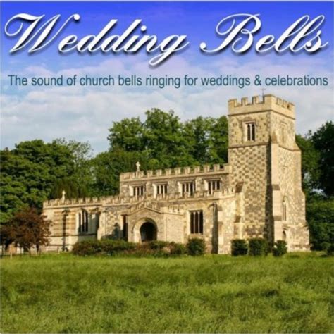 Wedding Bells (The Sound of Church Bells Ringing for Weddings & Celebrations) by Church Bell ...