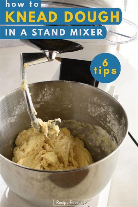 6 Tips for Kneading Dough In A Mixer | Kneading dough, Depression era recipes, Mixer recipes