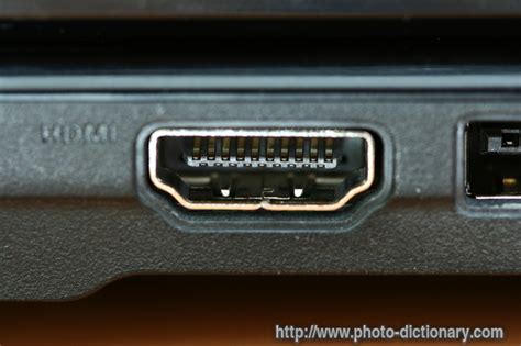 HDMI port - photo/picture definition at Photo Dictionary - HDMI port word and phrase defined by ...