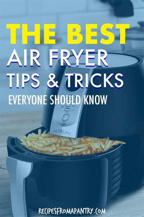 17 Air Fryer Tips for Better Air Frying - Recipes From A Pantry