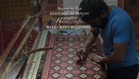 Discover the Rich Heritage of Indian Handicrafts with Craft Maestros