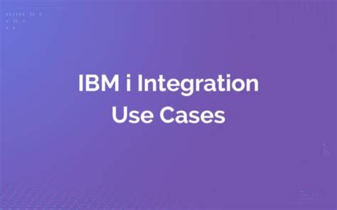 IBM i Integration Use Cases