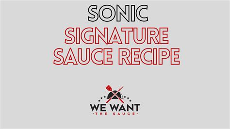 Sonic Signature Sauce Recipe ⋆ We Want The Sauce