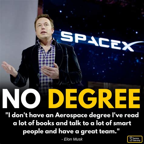 Elon Musk Quotes About Degree - Pile Quotes