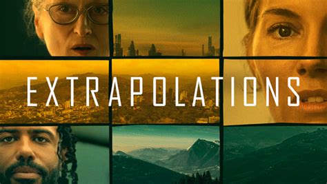 Extrapolations - Trailers & Videos - Apple TV+ Press