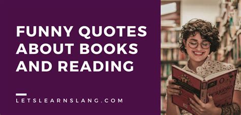 100 Funny Quotes About Books And Reading That Will Brighten Your Day - Lets Learn Slang