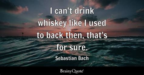 Whiskey Quotes - BrainyQuote