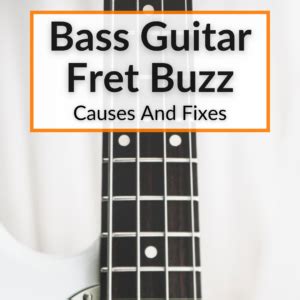 Bass Guitar Fret Buzz (Causes And Fixes)