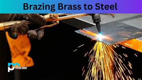 Brazing Brass To Steel - A Complete Guide