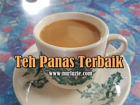 Teh Panas Terbaik - Nurfuzie.com