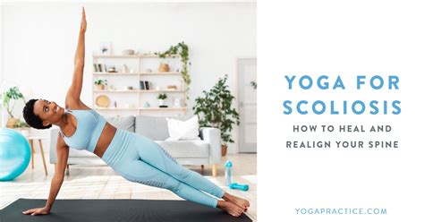 Yoga For Scoliosis: How to Heal and Realign Your Spine - YOGA PRACTICE